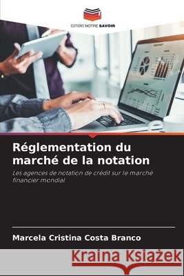 Réglementation du marché de la notation Branco, Marcela Cristina Costa 9786209582318 Editions Notre Savoir - książka
