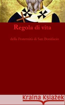 Regola di vita: monaci missionari Guglietta, Francesco 9781493711345 Createspace - książka