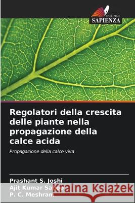 Regolatori della crescita delle piante nella propagazione della calce acida Prashant S. Joshi Ajit Kumar Sahoo P. C. Meshram 9786207557899 Edizioni Sapienza - książka