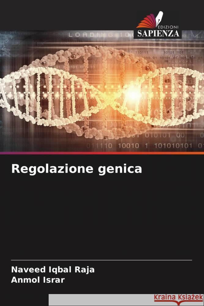 Regolazione genica Iqbal Raja, Naveed, Israr, Anmol 9786204713175 Edizioni Sapienza - książka