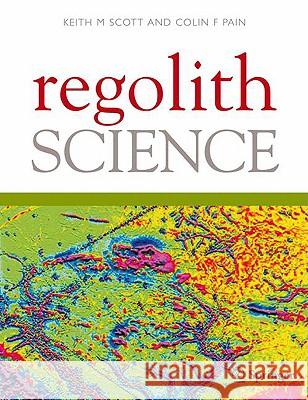 Regolith Science Keith Scott Colin Pain 9781402088599 Springer - książka