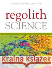 Regolith Science Keith Scott Colin Pain 9789048180097 Springer - książka