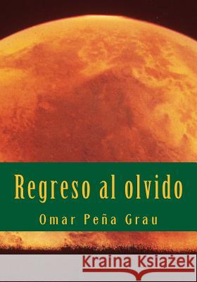 Regreso al olvido Grau, Omar Pena 9781532797057 Createspace Independent Publishing Platform - książka
