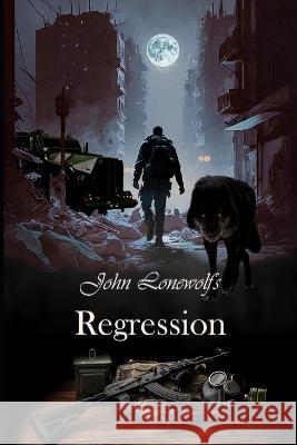 Regression John Lonewolf   9798391907305 Independently Published - książka