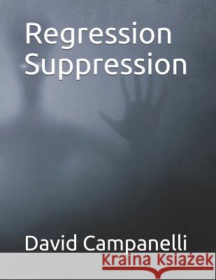 Regression Suppression David Campanelli 9781791926069 Independently Published - książka