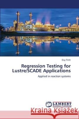 Regression Testing for Lustre/SCADE Applications Duy Trinh 9786202802994 LAP Lambert Academic Publishing - książka