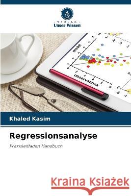 Regressionsanalyse Khaled Kasim 9786205675069 Verlag Unser Wissen - książka