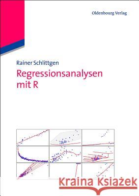 Regressionsanalysen mit R Schlittgen, Rainer 9783486717013 Oldenbourg Wissenschaftsverlag - książka