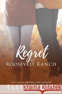 Regret at Roosevelt Ranch Elise Faber 9781946140296 Elise Faber - książka