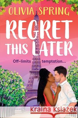 Regret This Later Olivia Spring 9781806562480 Boldwood Books Ltd - książka