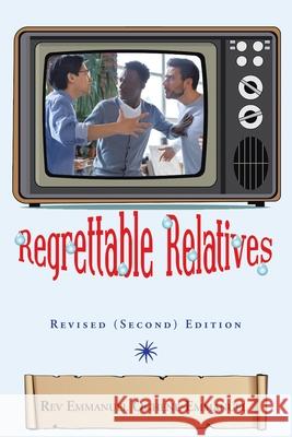 Regrettable Relatives: Revised (Second) Edition REV Emmanuel Oghene-Emmanuel 9781664116764 Xlibris UK - książka
