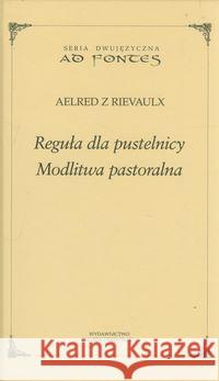 Reguła dla pustelnicy. Modlitwa pastoralna  9788361199632 Antyk Marek Derewiecki - książka