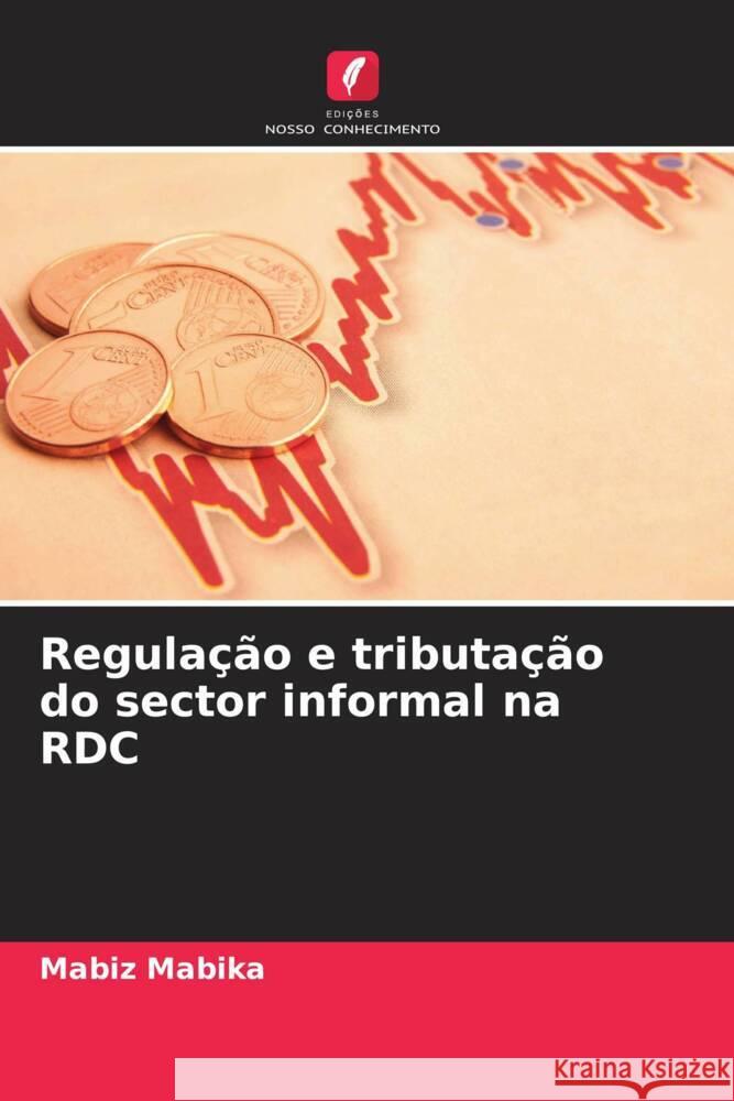 Regulação e tributação do sector informal na RDC Mabika, Mabiz 9786204450667 Edições Nosso Conhecimento - książka