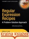Regular Expression Recipes: A Problem-Solution Approach Good, Nathan A. 9781590594414 Apress