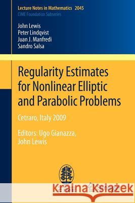Regularity Estimates for Nonlinear Elliptic and Parabolic Problems: Cetraro, Italy 2009 Lewis, John 9783642271441 Springer-Verlag Berlin and Heidelberg GmbH &  - książka