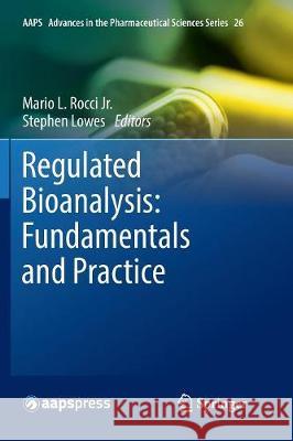 Regulated Bioanalysis: Fundamentals and Practice Mario L. Rocc Stephen Lowes 9783319854861 Springer - książka