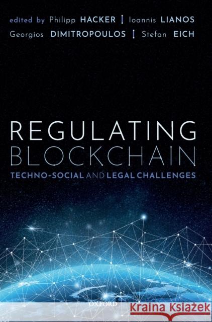 Regulating Blockchain: Techno-Social and Legal Challenges Ioannis Lianos Philipp Hacker Stefan Eich 9780198842187 Oxford University Press, USA - książka