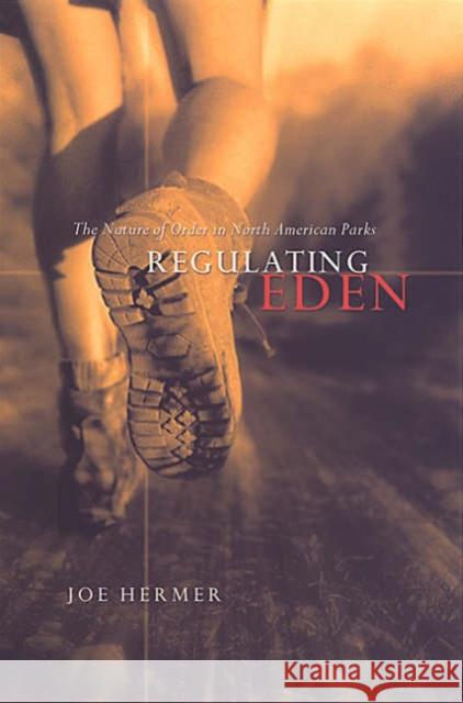 Regulating Eden: The Nature of Order in North American Parks Hermer, Joe 9780802081827 University of Toronto Press - książka