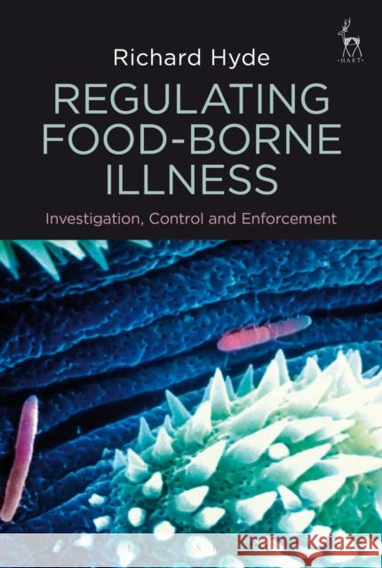 Regulating Food-Borne Illness: Investigation, Control and Enforcement Richard Hyde 9781849466738 Hart Publishing (UK) - książka