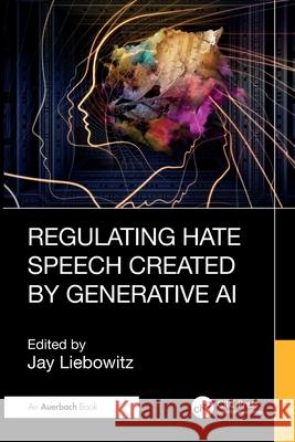 Regulating Hate Generated by AI Jay Liebowitz 9781032644349 Auerbach Publications - książka