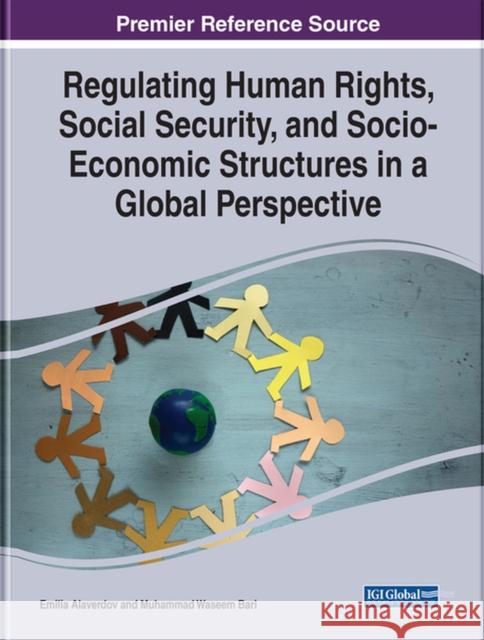 Regulating Human Rights, Social Security, and Socio-Economic Structures in a Global Perspective  9781668446201 IGI Global - książka