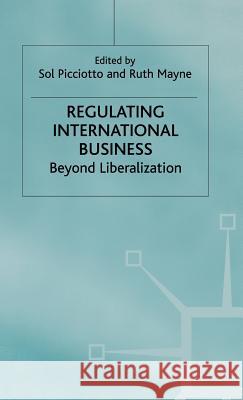 Regulating International Business: Beyond Liberalization Picciotto, Sol 9780312225872 St. Martin's Press - książka