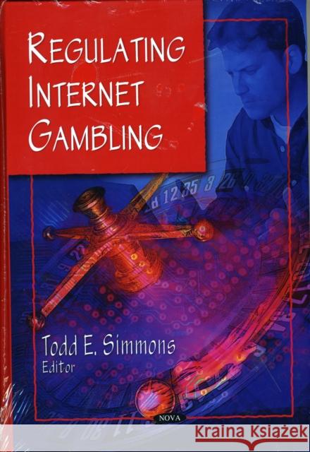 Regulating Internet Gambling Todd E Simmons 9781606927915 Nova Science Publishers Inc - książka