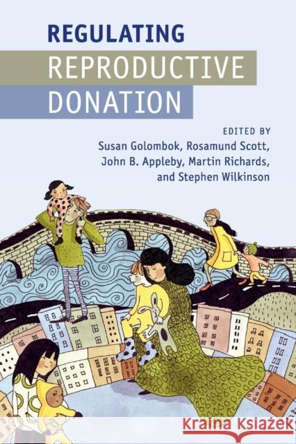 Regulating Reproductive Donation Susan Golombok Rosamund Scott John B. Appleby 9781107463035 Cambridge University Press - książka