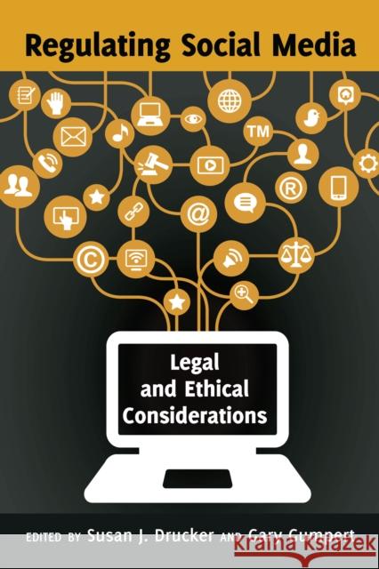 Regulating Social Media: Legal and Ethical Considerations Gumpert, Gary 9781433114847 Peter Lang Publishing Inc - książka