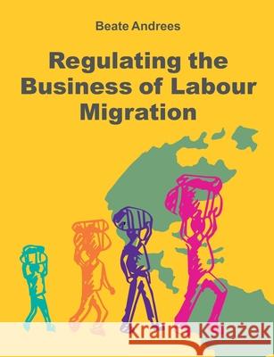 Regulating the Business of Labour Migration Intermediaries Beate Andrees 9783347219984 Tredition Gmbh - książka