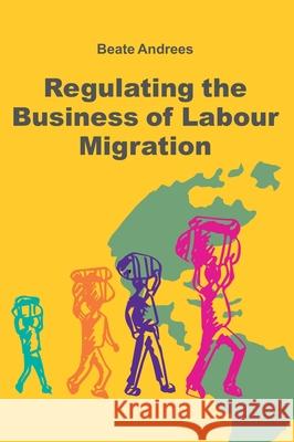 Regulating the Business of Labour Migration Intermediaries Beate Andrees 9783347219991 Tredition Gmbh - książka