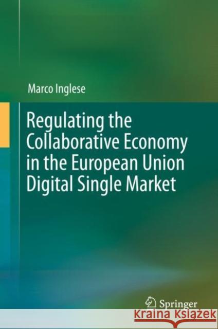 Regulating the Collaborative Economy in the European Union Digital Single Market Marco Inglese 9783030300395 Springer - książka