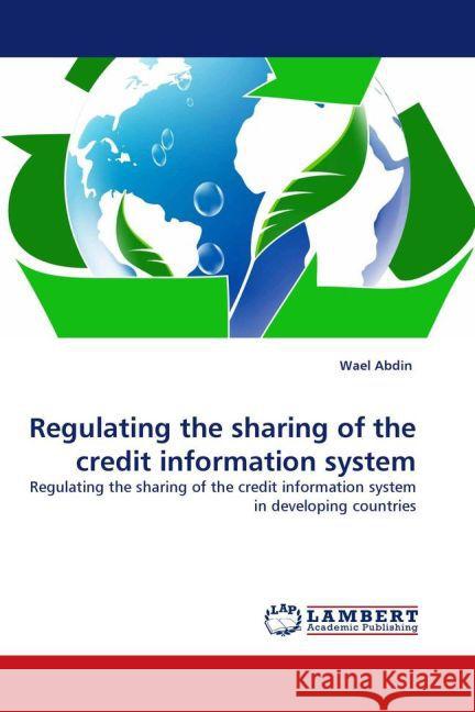 Regulating the sharing of the credit information system Wael Abdin 9783844398977 LAP Lambert Academic Publishing - książka