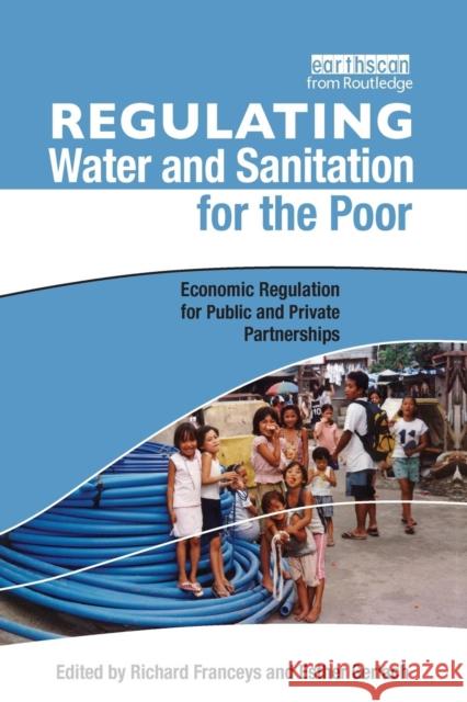 Regulating Water and Sanitation for the Poor: Economic Regulation for Public and Private Partnerships Richard Franceys Esther Gerlach  9781138997172 Taylor and Francis - książka