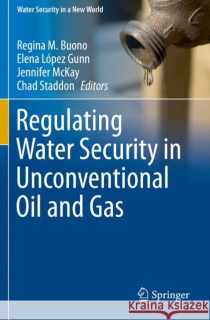 Regulating Water Security in Unconventional Oil and Gas Regina M. Buono Elena L 9783030183448 Springer - książka