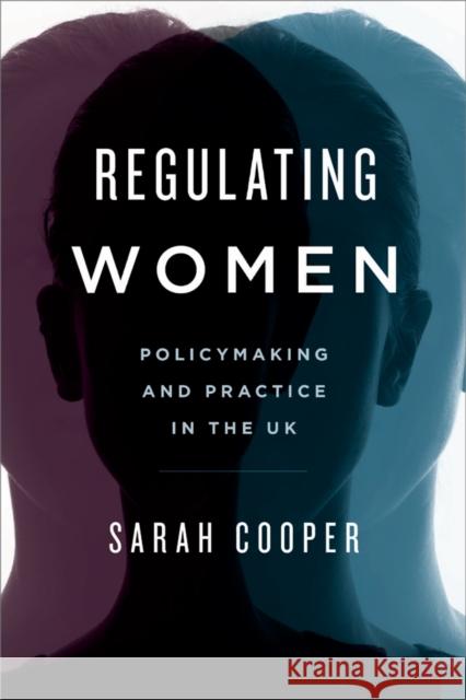 Regulating Women: Policymaking and Practice in the UK Sarah Cooper 9781783481859 Rowman & Littlefield International - książka