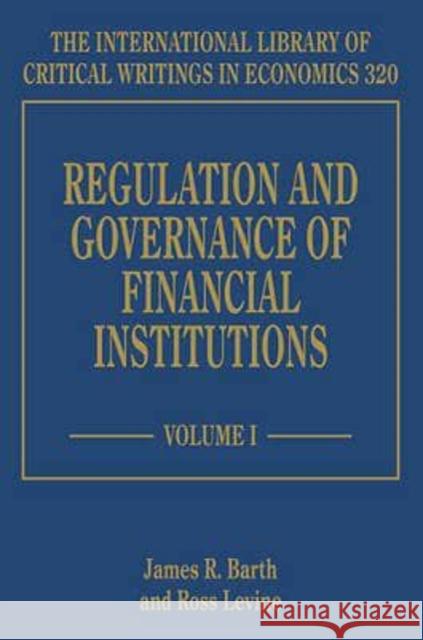 Regulation and Governance of Financial Institutions James R. Barth Ross Levine  9781784719531 Edward Elgar Publishing Ltd - książka