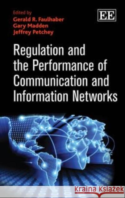 Regulation and the Performance of Communication and Information Networks  9780857930989 Edward Elgar Publishing Ltd - książka