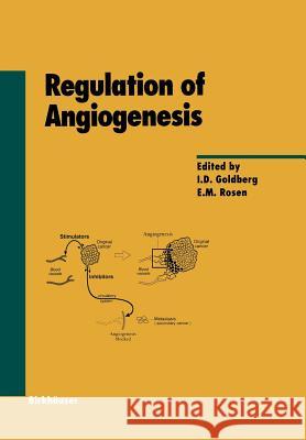 Regulation of Angiogenesis I. D. Goldberg E. R. Rosen 9783034898645 Birkh User - książka