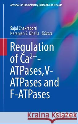 Regulation of Ca2+-Atpases, V-Atpases and F-Atpases Chakraborti, Sajal 9783319247786 Springer - książka