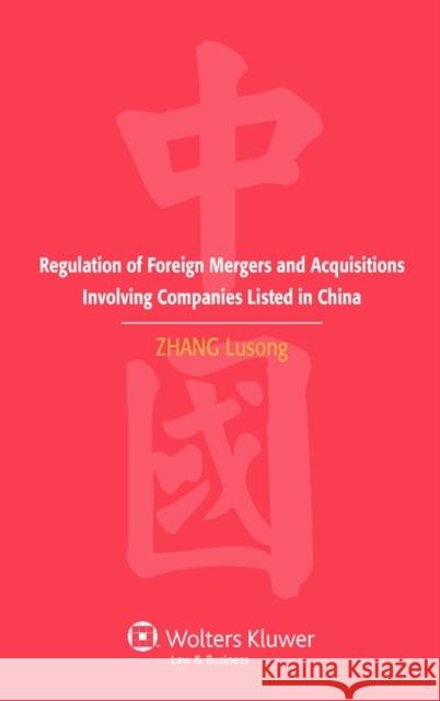 Regulation of Foreign Mergers and Acquisitions Involving Listed Companies in the People's Republic of China Lusong Zhang MS Lusong Zhang MS Lusong Zhang 9789041125941 Kluwer Law International - książka