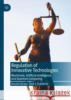 Regulation of Innovative Technologies Rosario Girasa, Gino J. Scalabrini 9783031038716 Springer International Publishing - książka