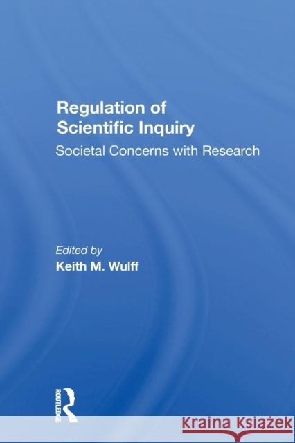 Regulation Of Scientific Inquiry: Societal Concerns With Rersearch Wulff, Keith 9780367300982 Routledge - książka