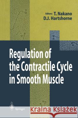 Regulation of the Contractile Cycle in Smooth Muscle Takeshi Nakano David J. Hartshorne 9784431658825 Springer - książka