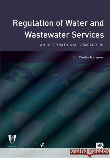 Regulation of Water and Wastewater Services Rui Cunha Marques 9781843393412 IWA Publishing - książka