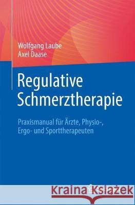 Regulative Schmerztherapie: Praxismanual Für Ärzte, Physio-, Ergo- Und Sporttherapeuten Laube, Wolfgang 9783662662144 Springer - książka