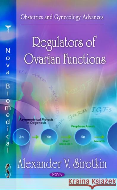 Regulators of Ovarian Functions Alexander V Sirotkin 9781616680404 Nova Science Publishers Inc - książka