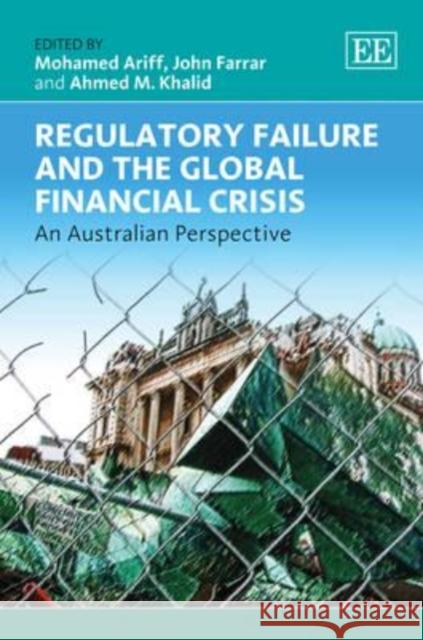 Regulatory Failure and the Global Financial Crisis: An Australian Perspective  9780857935328 Edward Elgar Publishing Ltd - książka