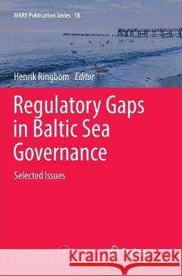 Regulatory Gaps in Baltic Sea Governance: Selected Issues Henrik Ringbom 9783030091408 Springer Nature Switzerland AG - książka