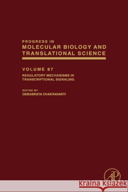 Regulatory Mechanisms in Transcriptional Signaling: Volume 87 Chakravarti 9780123747600 Academic Press - książka